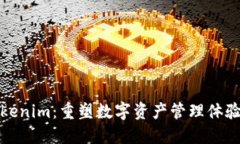 探索Tokenim：重塑数字资产